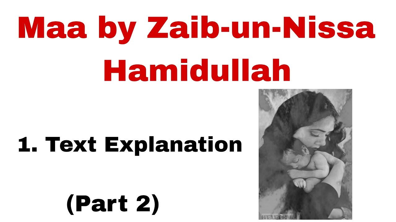 Maa by Zaib-un-Nissa Hamidullah Text Explanation in Urdu/Hindi| Maa by Zaib-un-Nissa Hamidullah.