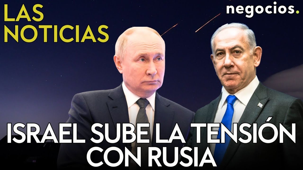LAS NOTICIAS: Israel ataca cerca de una base de Rusia en Siria, ataque masivo de Ucrania, Irán avisa
