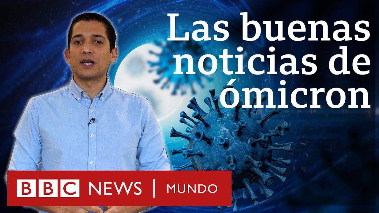 &Oacute;micron: las buenas y las malas noticias que dejan los primeros estudios de la variante | BBC Mundo