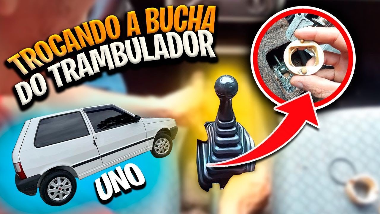 Como trocar a bucha do trambulador do uno
