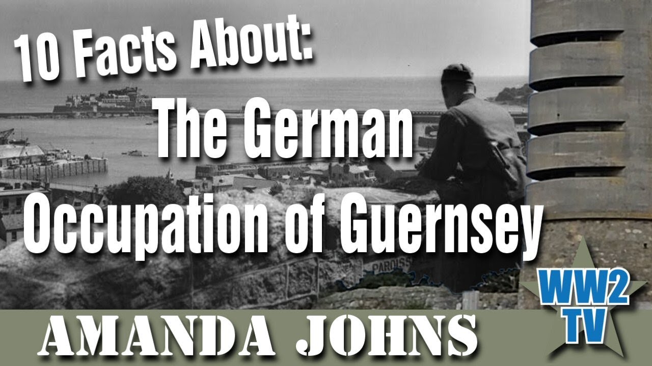 10 Facts About: The German Occupation of Guernsey
