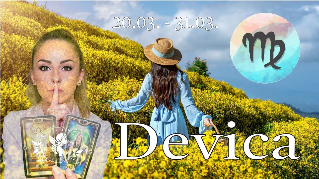Devica ♍ 20.03.-31.03. 💫 Očekujte neočekivano! 💥