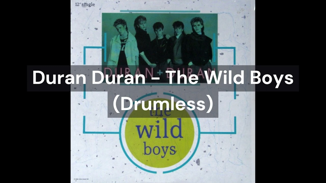 Duran Duran - The Wild Boys (Drumless)