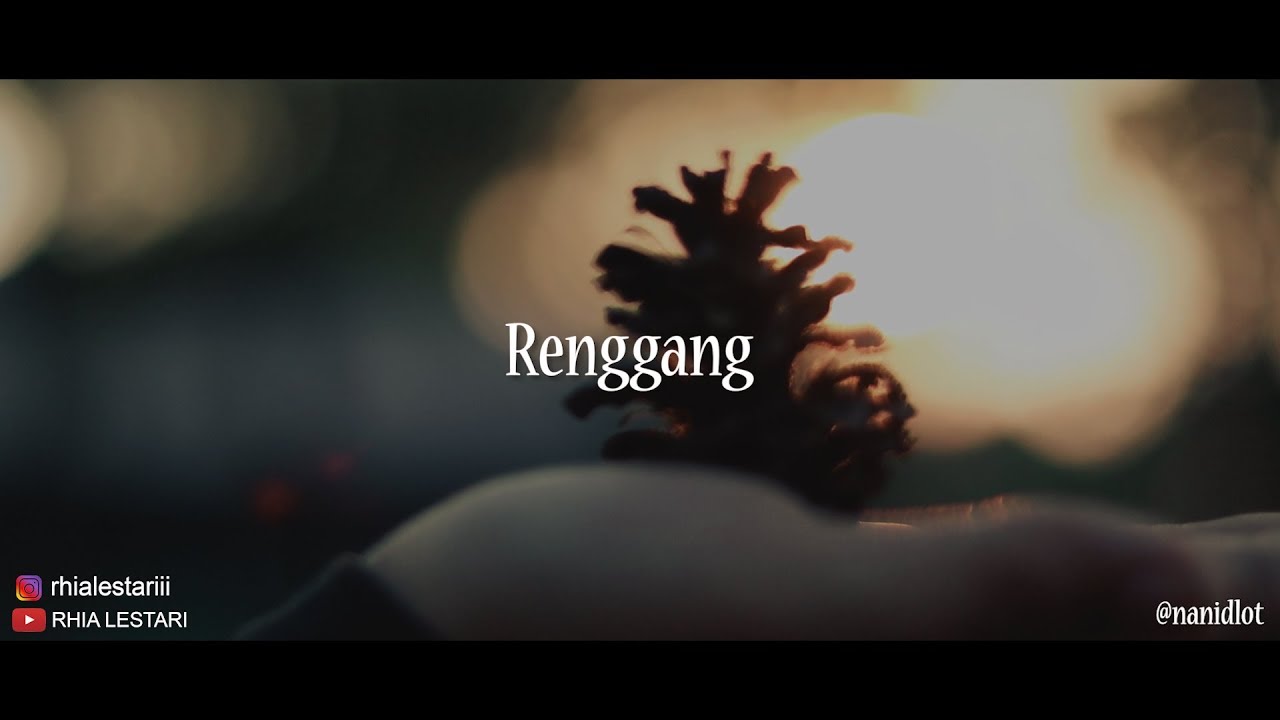 Musikalisasi Rhia : Renggang  (Nawang Nidlo Titisari)
