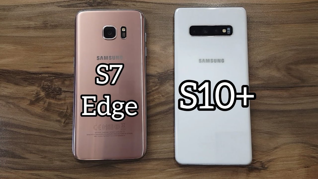 Samsung Galaxy S10+ vs Samsung Galaxy S7 Edge