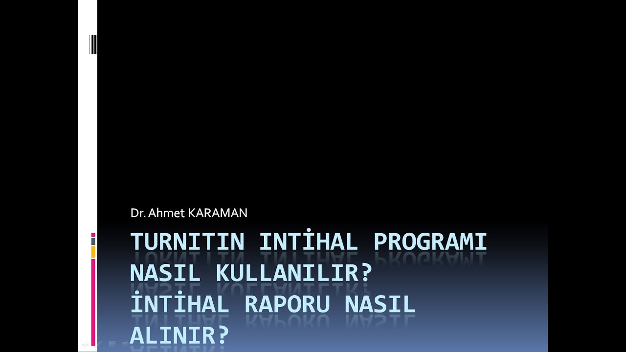 Turnitin Programı Nasıl Kullanılır? İntihal Raporu Nasıl Alınır? İntihal Oranı Nasıl Düşürülür?