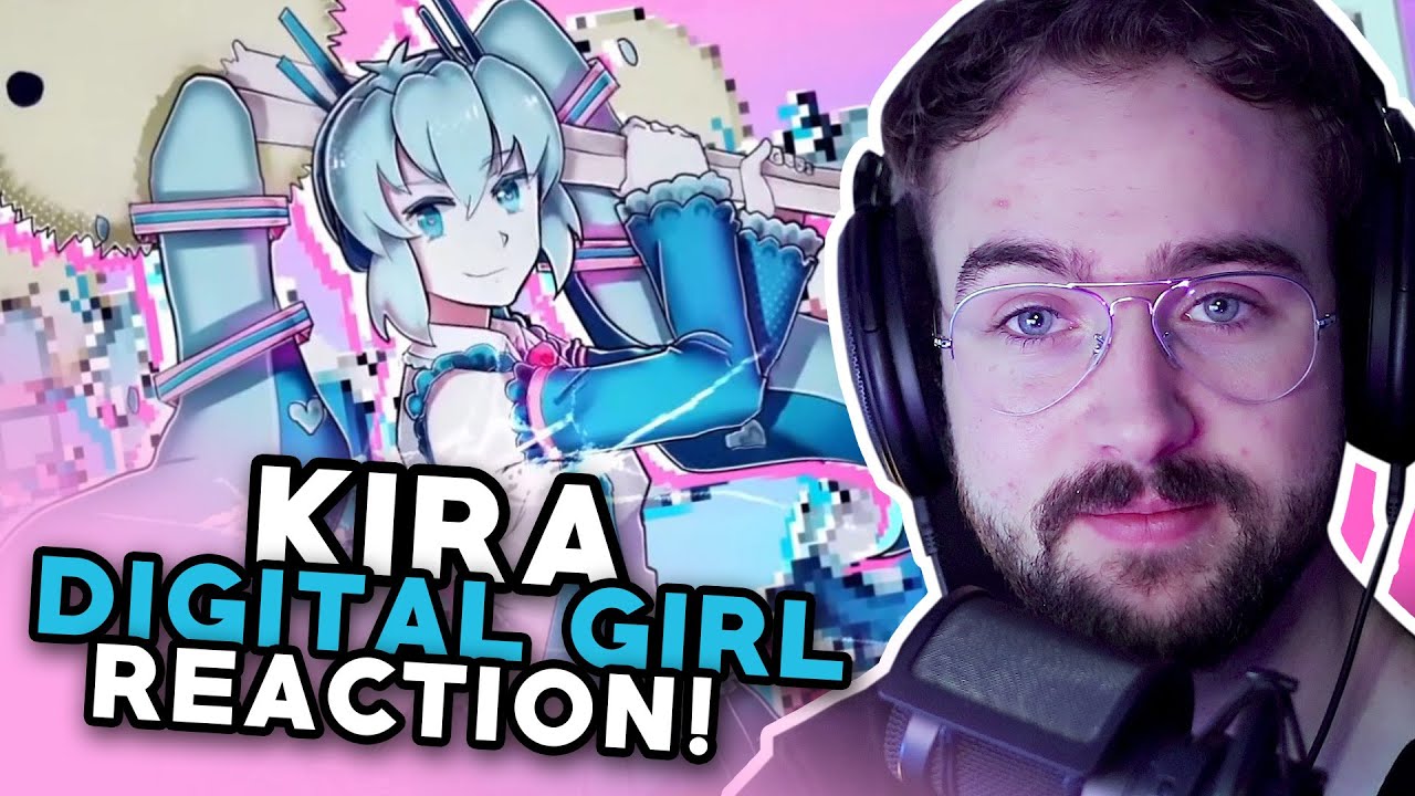 KIRA | DIGITAL GIRL Reaction!