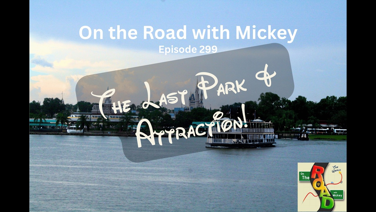 Episode 299 - The Last Park & Attraction!