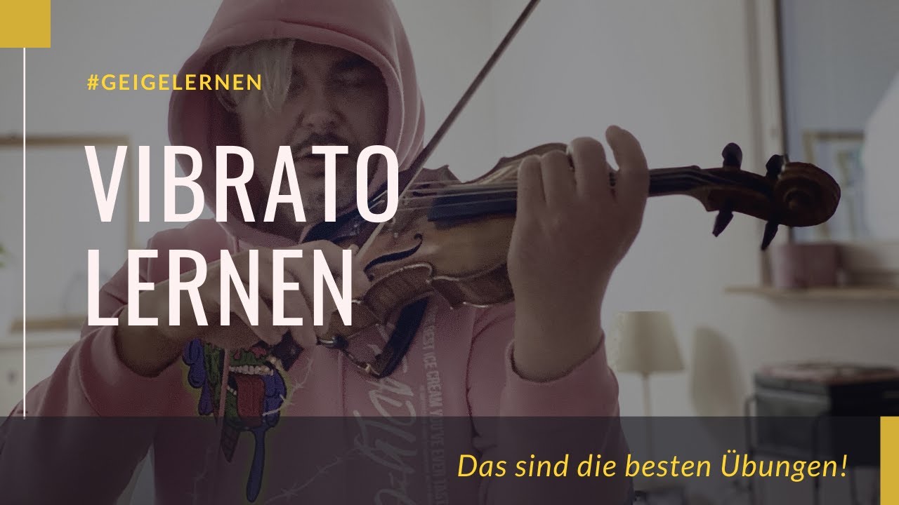 GEIGE LERNEN: VIBRATO LERNEN - Das sind die besten Übungen