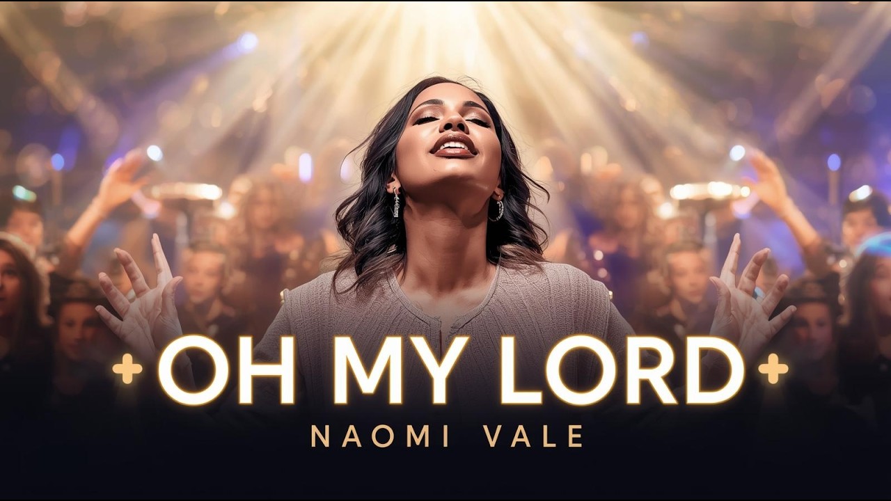 Oh My Lord (Live) 🙌 Naomi Vale – Powerful Gospel Worship