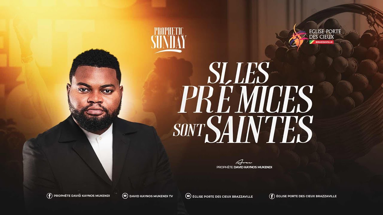 SI LES PRÉMICES SONT SAINTES Avec le Prophète David Kaynos Mukendi