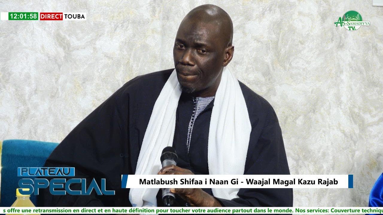 🔴LIVE - Plateau Spécial - Thème: Matlabush Shifaa i Naan gi - Waajal Magal Kazu Rajab