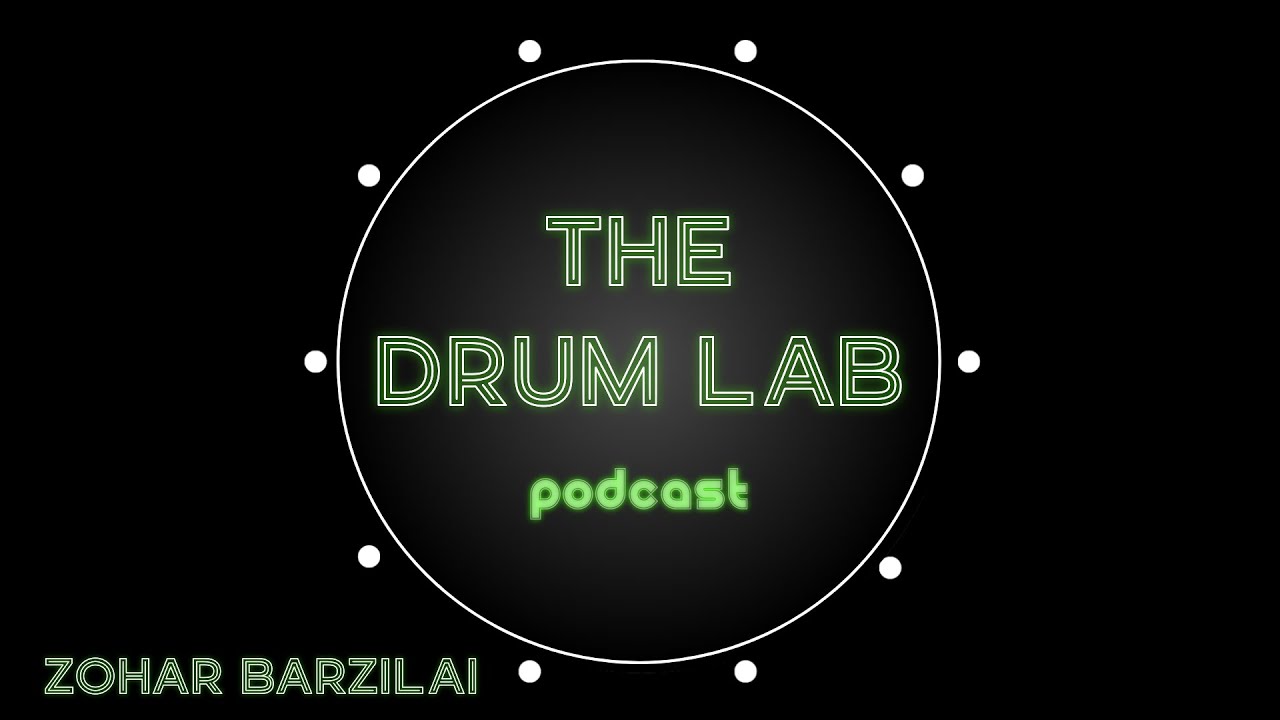 The Drum Lab Podcast #30 - זהר ברזילי