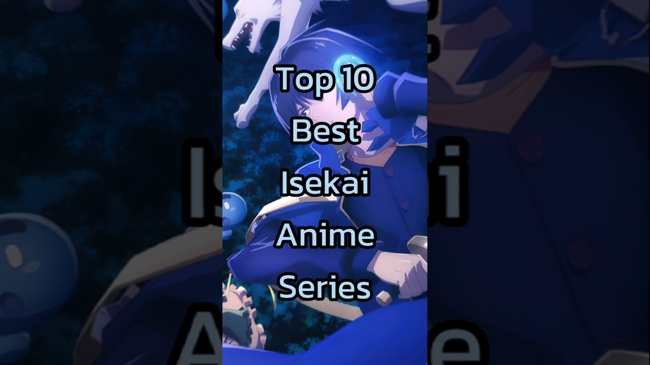 Top 10 Best Isekai Anime Series #shorts #animeshorts