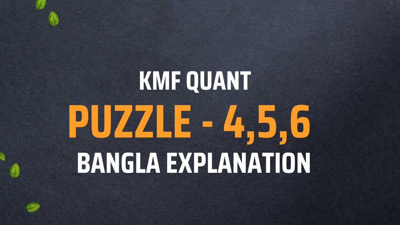 GRE Quant KMF Puzzle Sections 4, 5, and 6