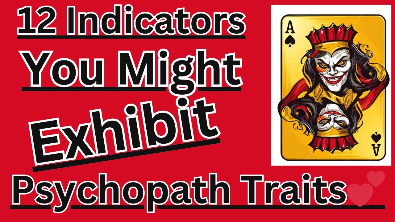 12 Signs You Might Exhibit Psychopath Traits  💕