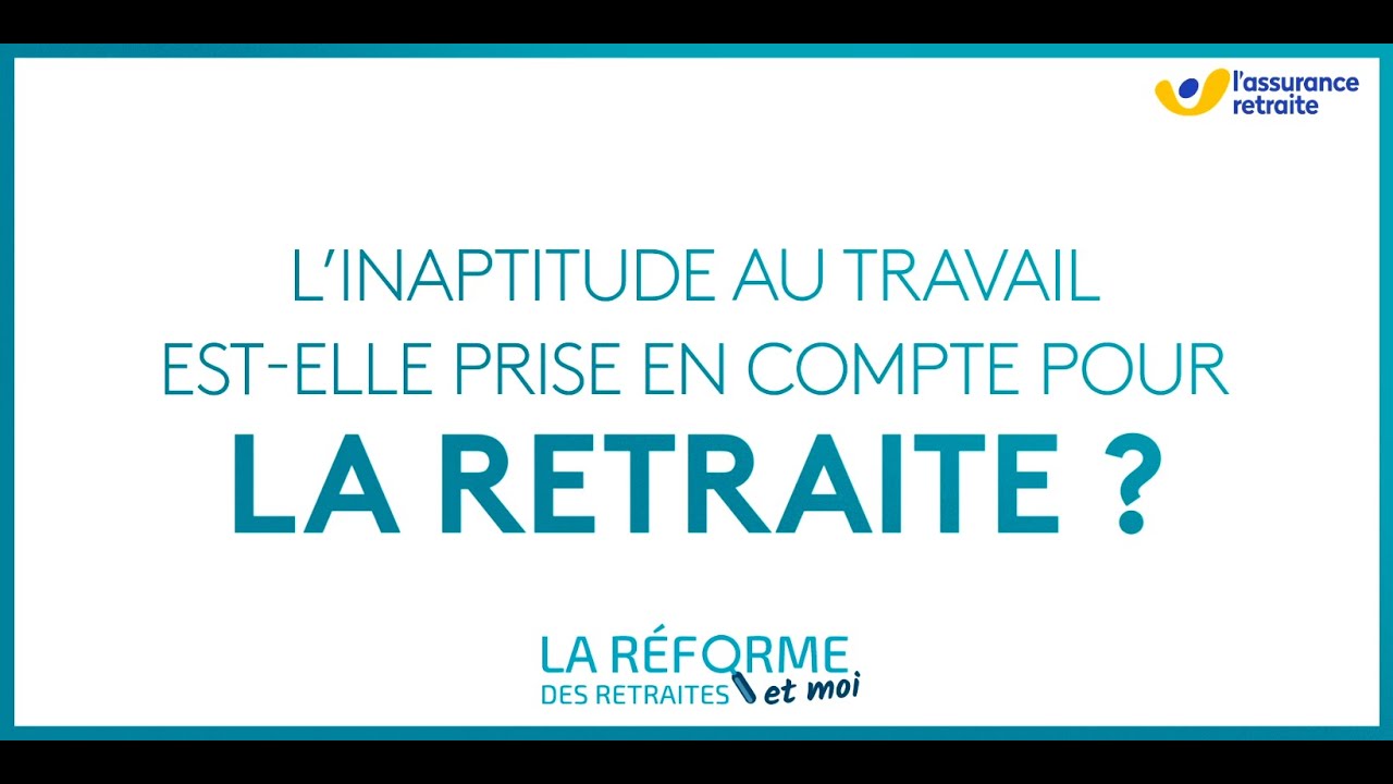 Réforme des retraites : l’inaptitude au travail