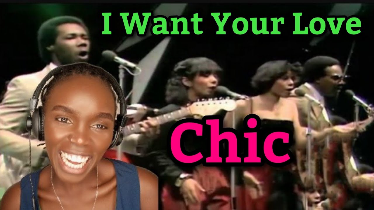 African Girl First Time Hearing Chic - I Want Your Love (REACTION)