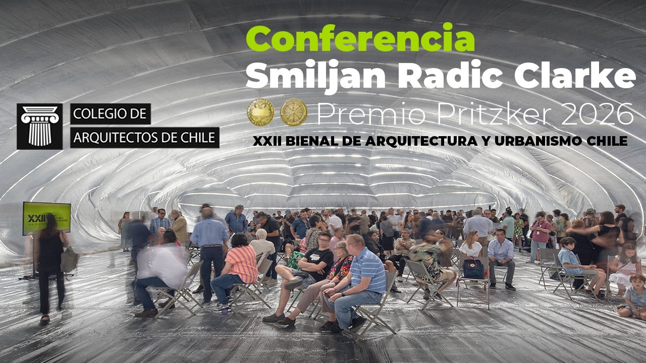 Conferencia Smiljan Radic Clarke XXII Bienal de Arquitectura- - Colegio de Arquitectos de Chile
