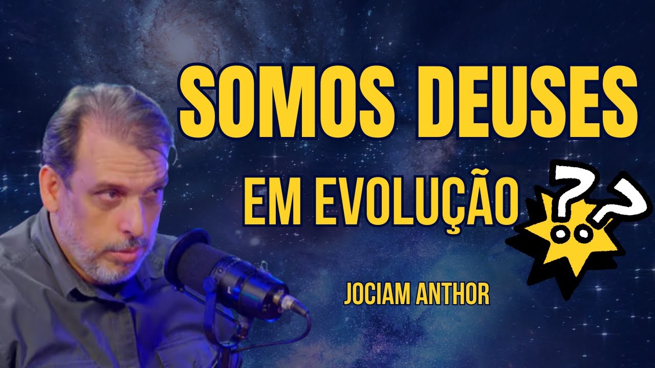 DEUS Está CRIANDO outros DEUSES? Uma Nova Visão Sobre a EXISTÊNCIA | Jociam Anthor
