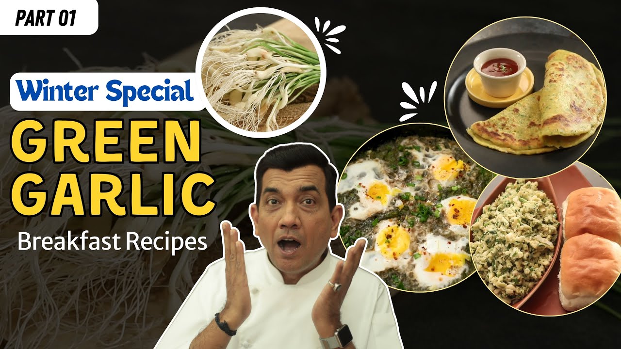 Green Garlic Breakfast Recipes You Must Try | Winter Ingredients Series Part 1 | Sanjeev Kapoor