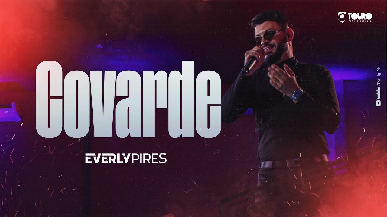 Everly Pires - COVARDE ( Sem Modera&ccedil;&atilde;o )