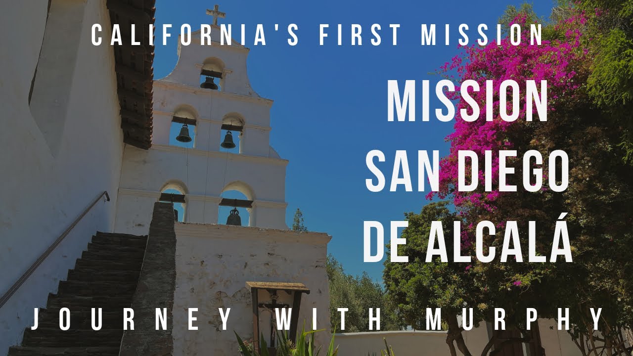 Mission San Diego de Alcalá: California’s First Spanish Mission | Journey With Murphy