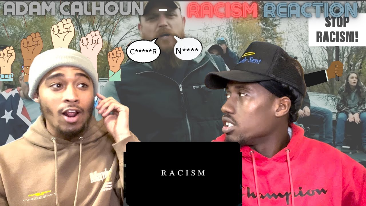 DID HE JUST SAY WHAT I THINK HE SAID? FIRST TIME HEARING ADAM CALHOUN Adam Calhoun - Racism REACTION
