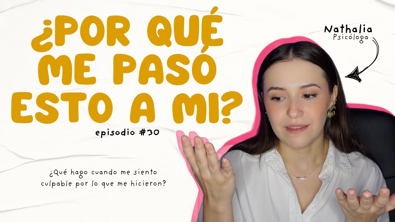 CÓMO LIDIAR CON LA CULPA - Episodio 30