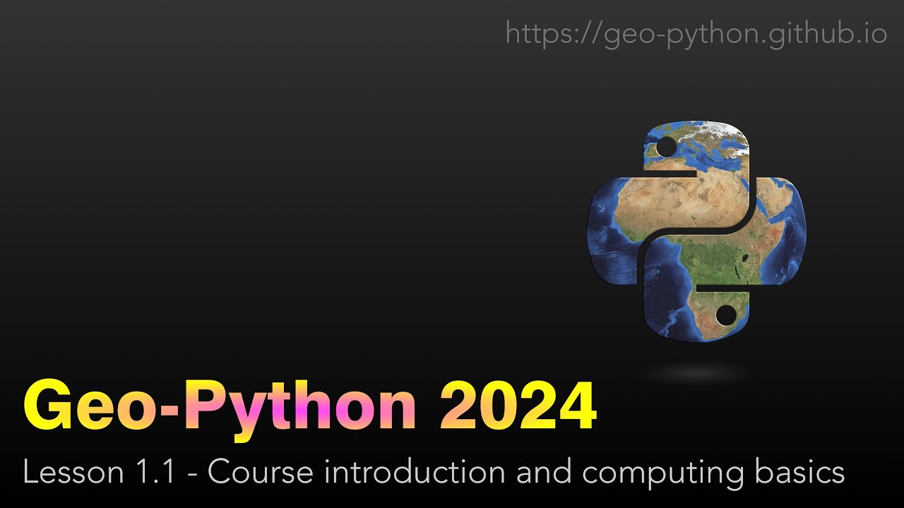 Geo-Python 2024 Lesson 1.1 - Course introduction and computing basics