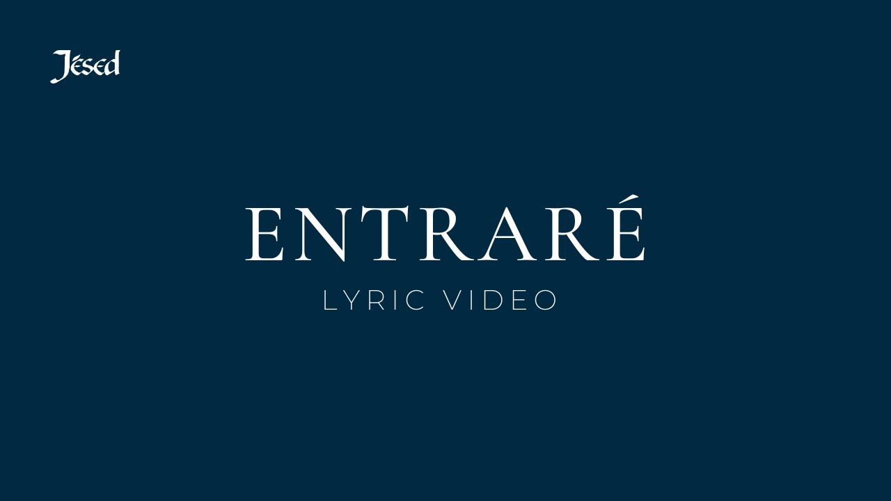 Entraré - Jésed