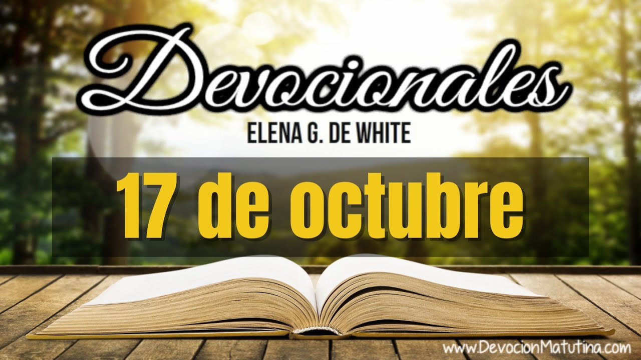 Devocionales Elena G. de White | 17 de octubre del 2025
