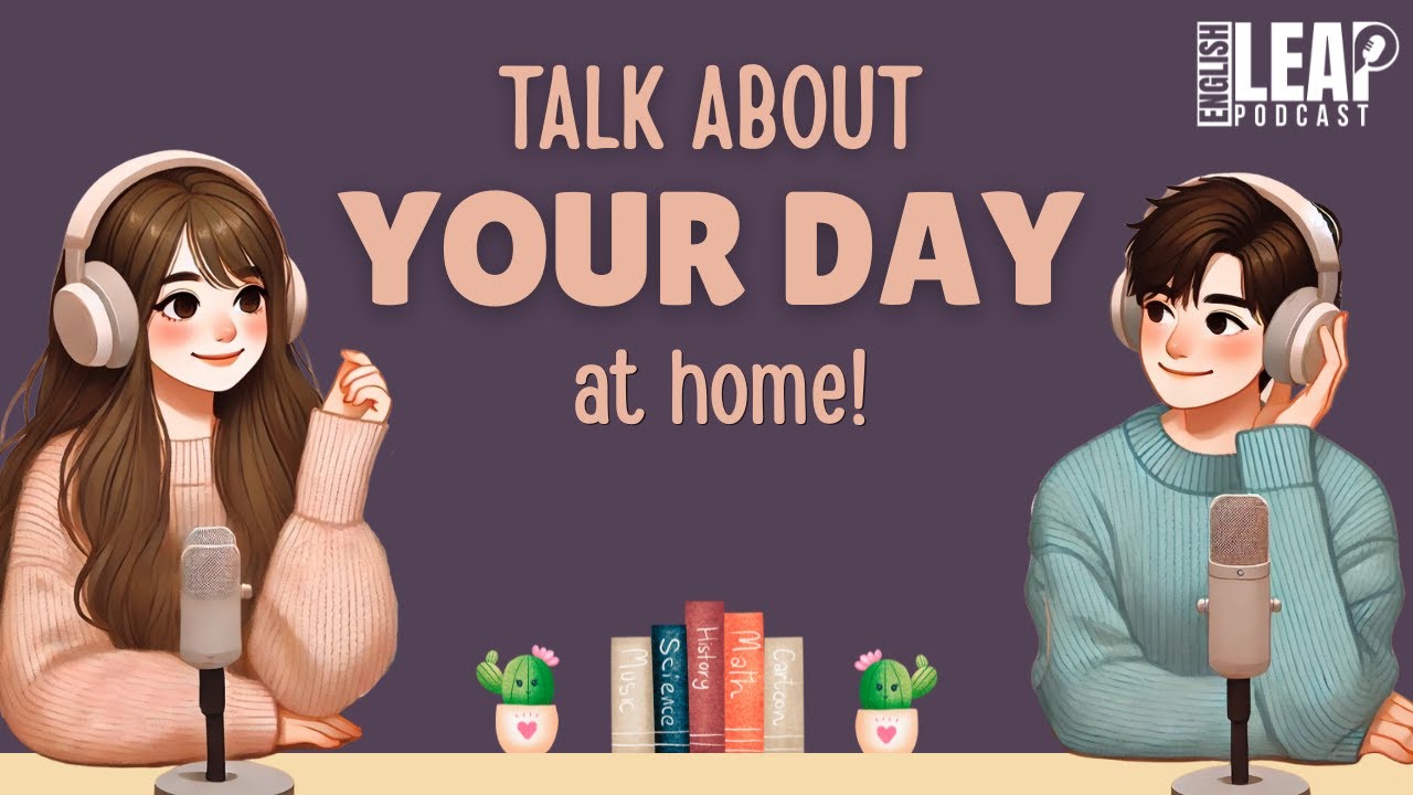 Easy English Podcast for Conversation Practice A2-B1 | Talk About Your Day at Home | Daily Life