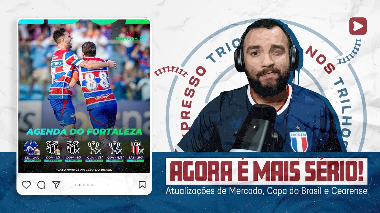 🚨 SEMANA DE DECISÕES! CADÊ OS REFORÇOS? FOCO NA COPA DO BRASIL! CLÁSSICO-REI NA FINAL DO CEARENSE!