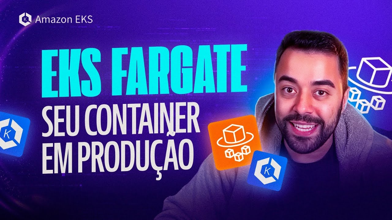 EKS Fargate | Seu container em produção