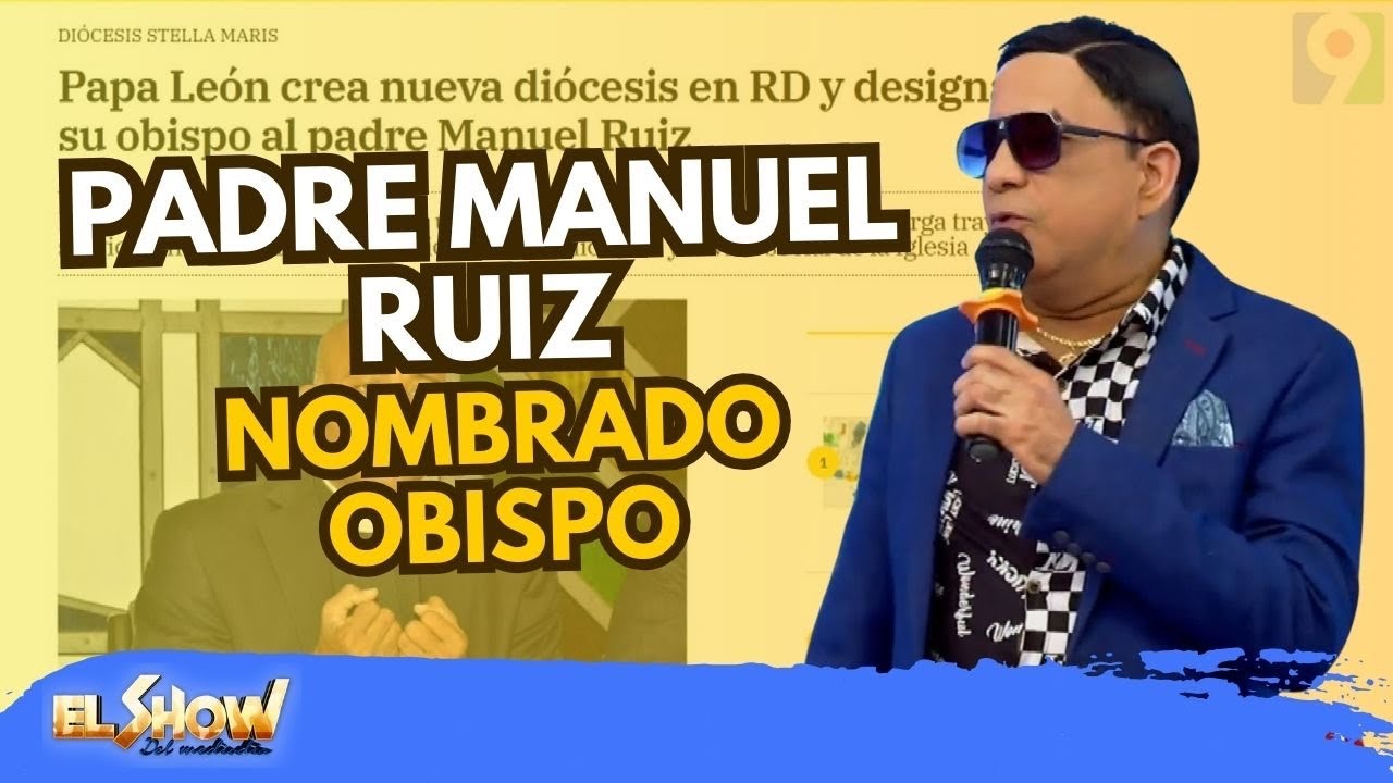 Nombran al Padre Manuel Ruiz como Obispo de la diócesis de Stella Maris | El Show del Mediodía