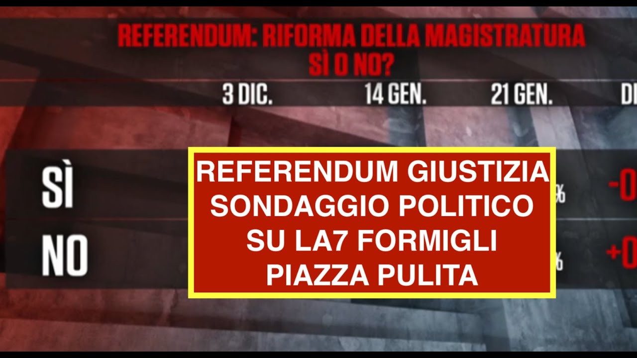 REFERENDUM GIUSTIZIA SONDAGGIO POLITICO SU LA7 FORMIGLI PIAZZA PULITA