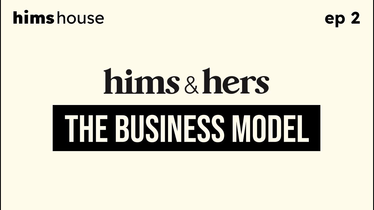 Ep 2 - Hims & Hers&rsquo; Business Model (Sep 24, 2024)