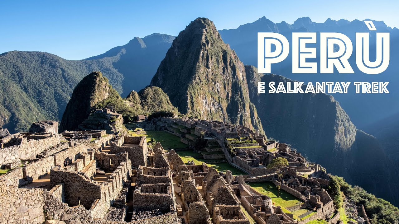 Un Viaggio in Sud America - Il Perù ed il Salkantay Trek (parte 1)