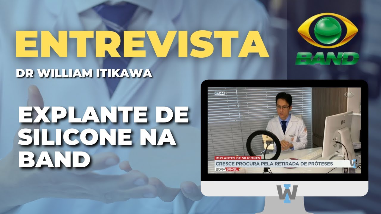 ENTREVISTA: Explante de Silicone na Band | Dr William Itikawa