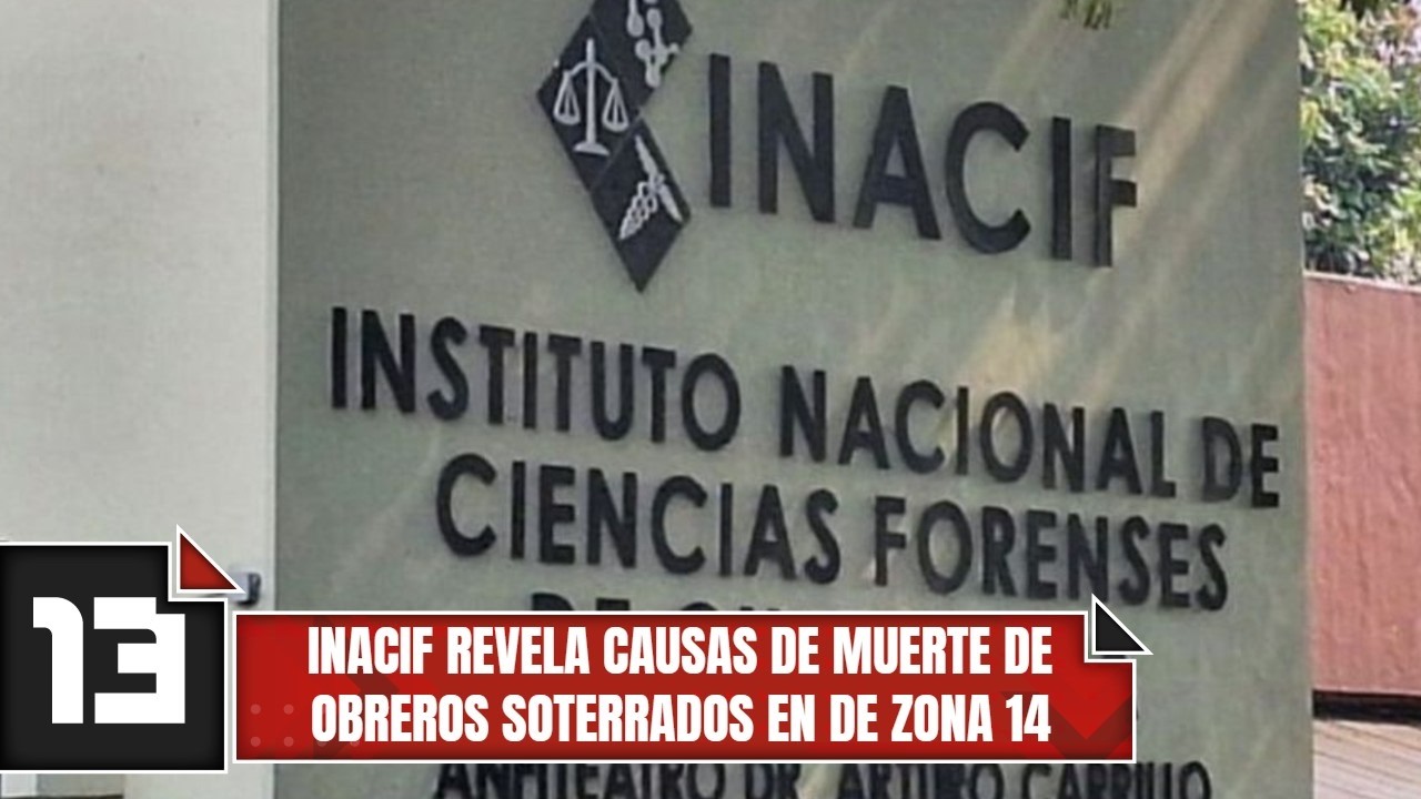 INACIF revela causas de muerte de obreros soterrados en de zona 14