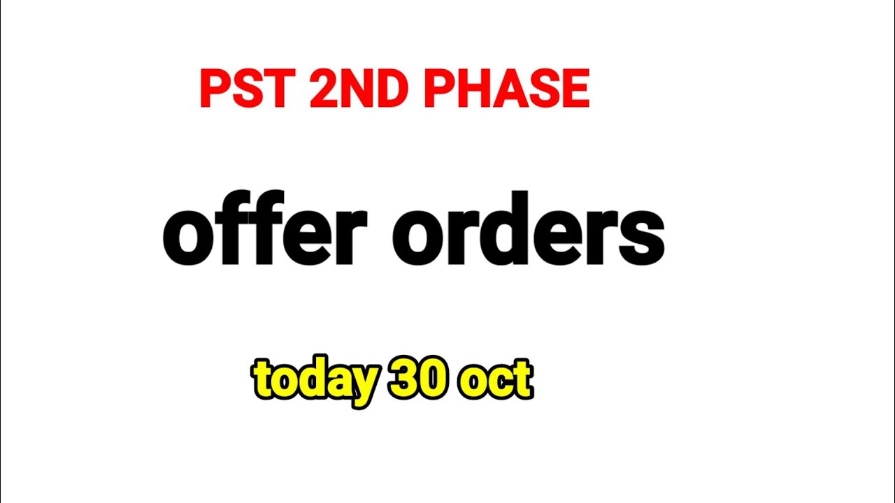 pst offer orders 2nd phase