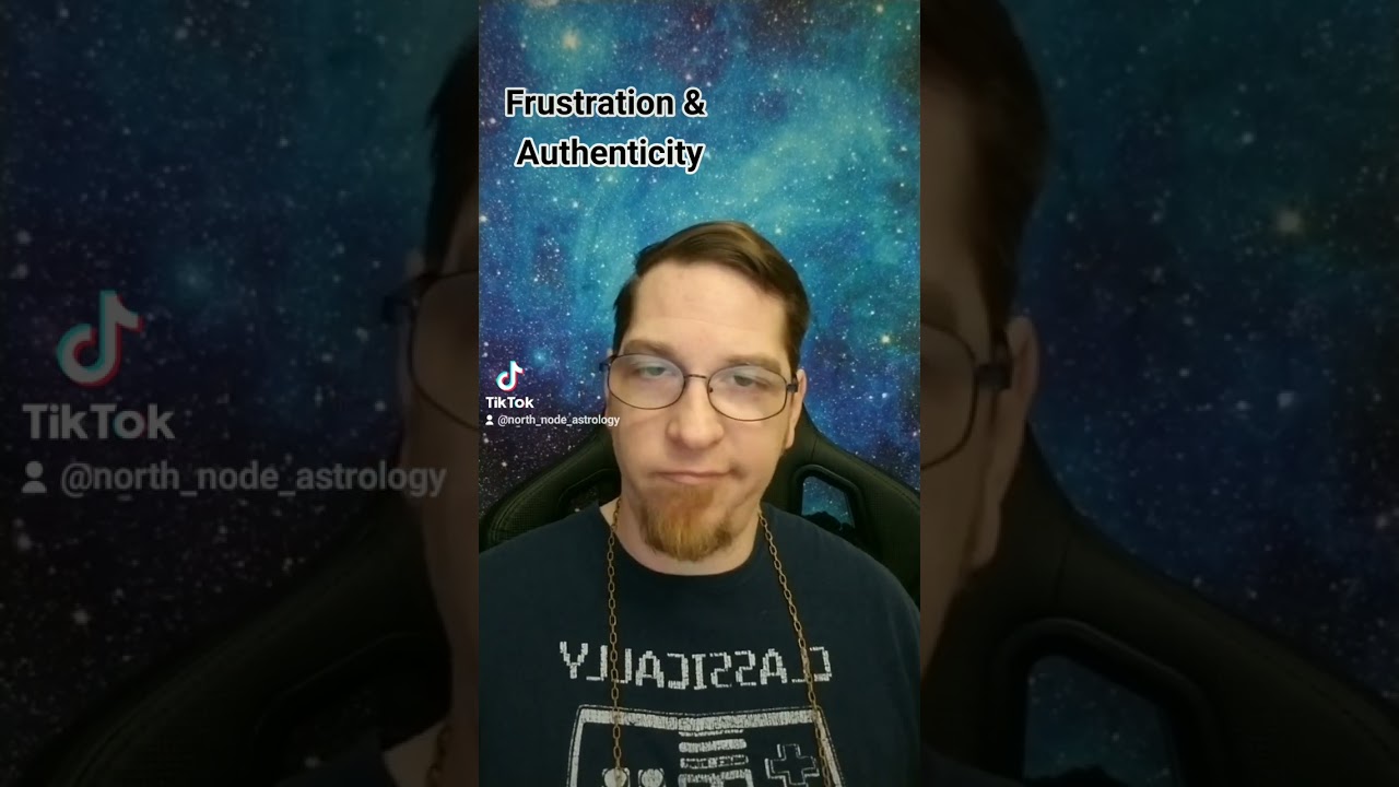 Frustration and Authenticity