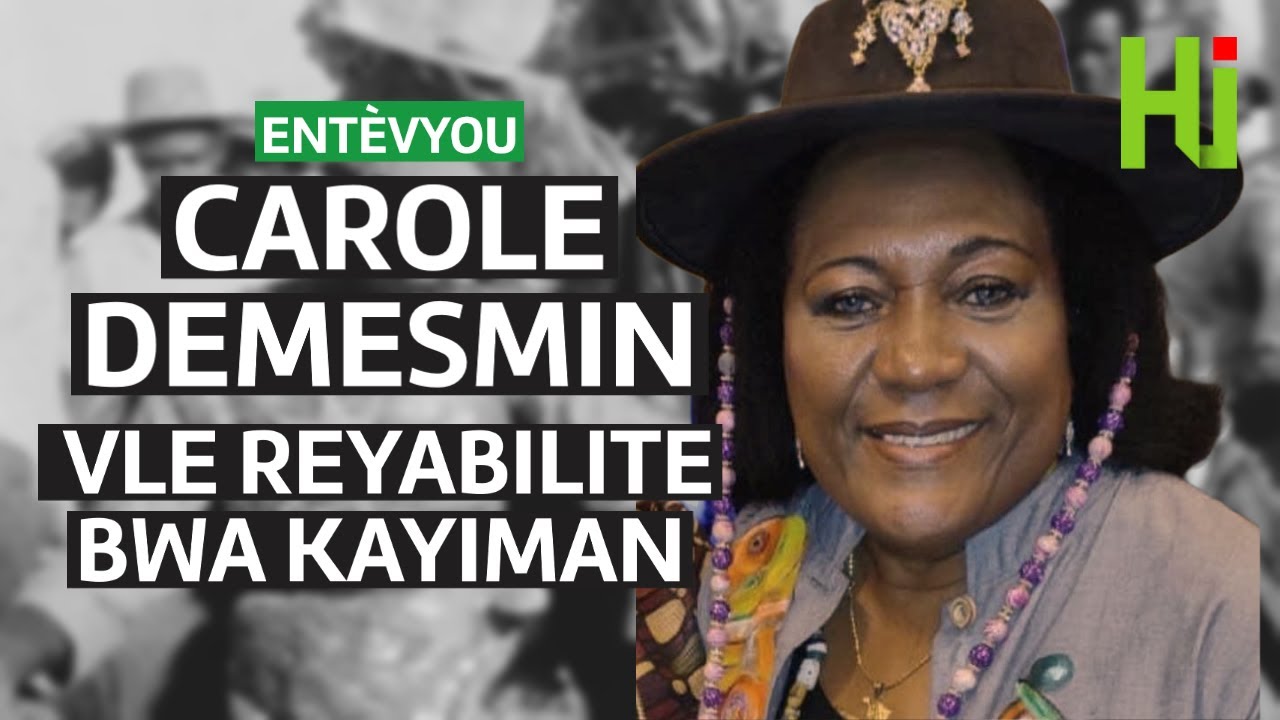 Carole Demesmin vle reyabilite Bwa Kayiman