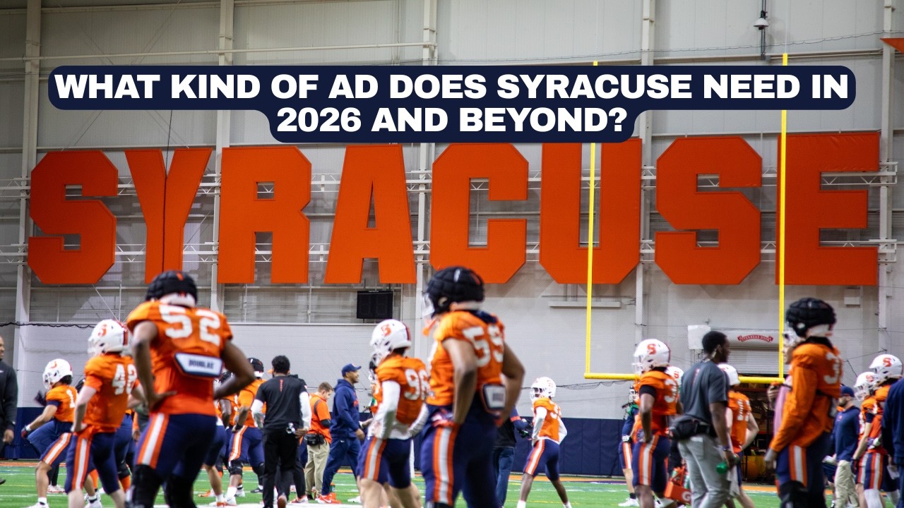 What kind of athletic director does Syracuse University need in 2026 and beyond? (with Jim Cavale)