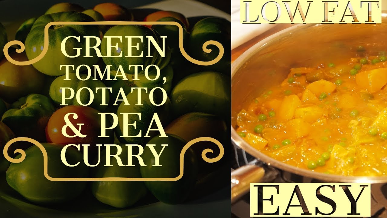How to make the Best Green Tomato, Potato and Pea Curry - Very Easy