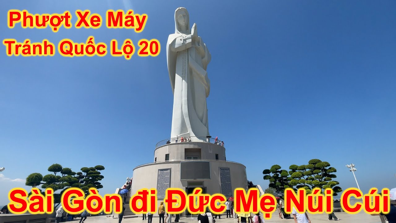Phượt Đức Mẹ Núi Cúi - Review cung đường tránh quốc lộ 20