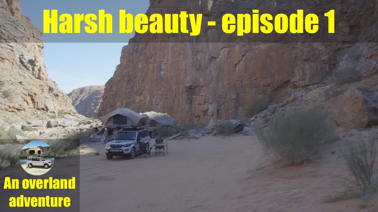 Harsh Beauty | Episode 1 of 3 | Overlanding the Northern Cape | Augrabies, Riemvasmaak, Red Sands