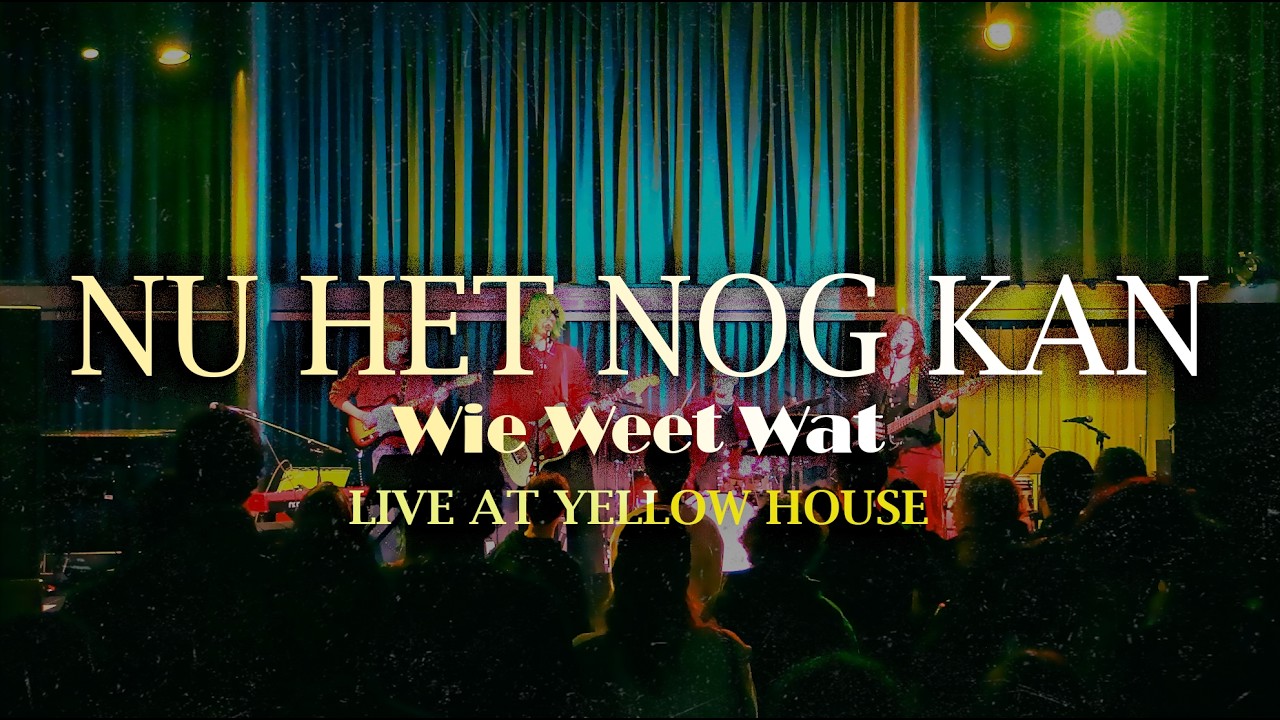 Nu het nog kan | Wie Weet Wat - Live at Yellow House