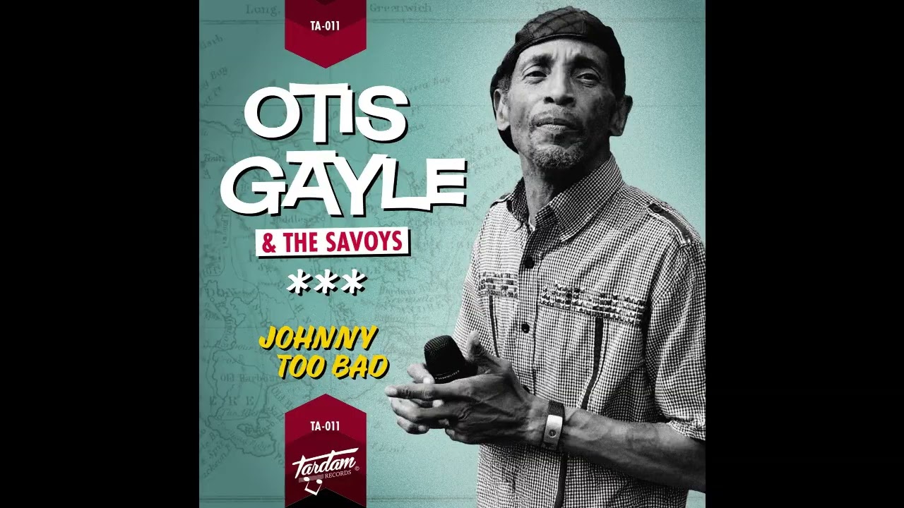 Otis Gayle & the Savoys - Johnny Too Bad (Tardam Records, TA-011) / SAMPLE
